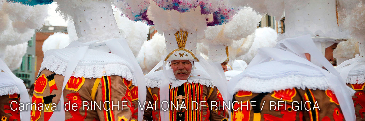 Carnaval de BINCHE · VALONA DE BINCHE / BÉLGICA · 3 al 5 de Marzo - No pagues más por lo mismo